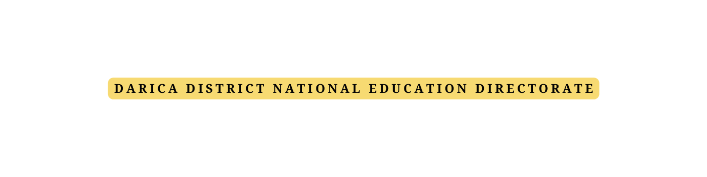 DARICA DISTRICT NATIONAL EDUCATION DIRECTORATE